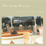 The Long Winters The Worst You Can Do is Harm