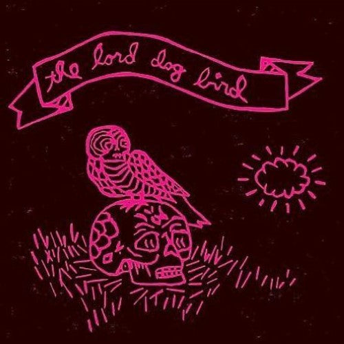 The Lord Dog Bird Lord Dog Bird - Record Album - Vinyl LP