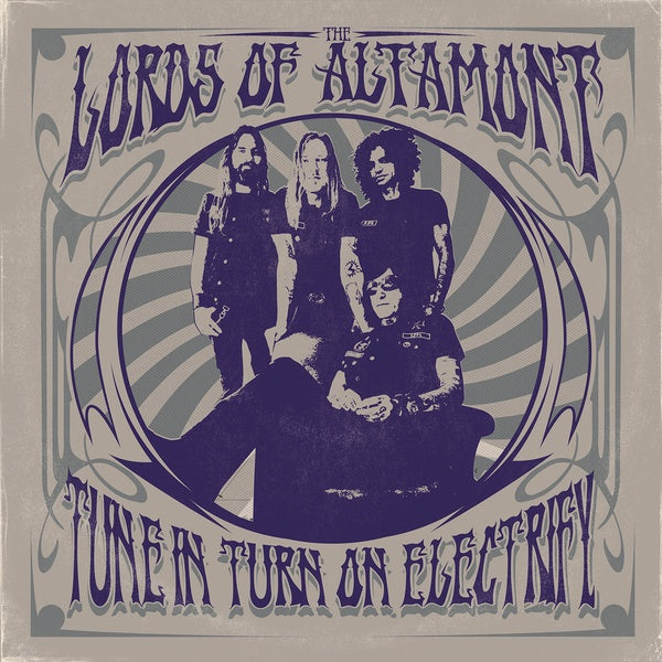 The Lords of Altamont Tune In, Turn On, Electrify!