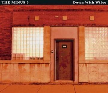 The Minus 5 Down With Wilco