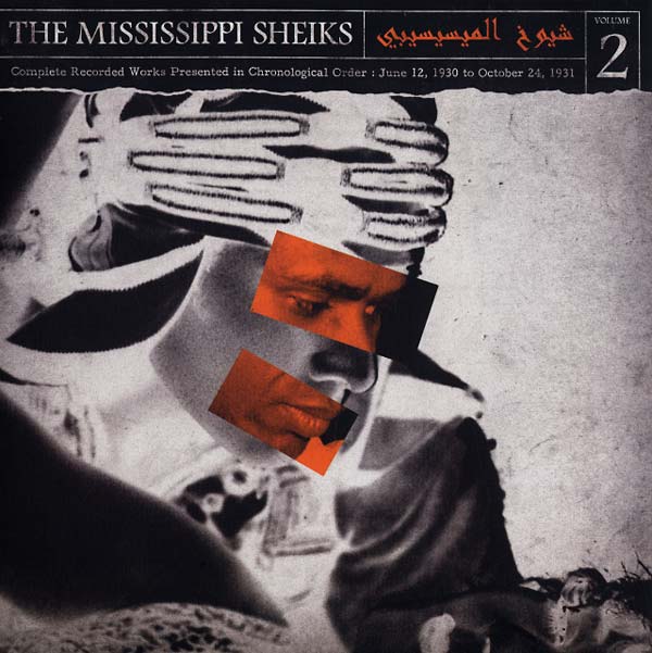 THE MISSISSIPPI SHEIKS Complete Recorded Works Presented in Chronological Order: Volume 2
