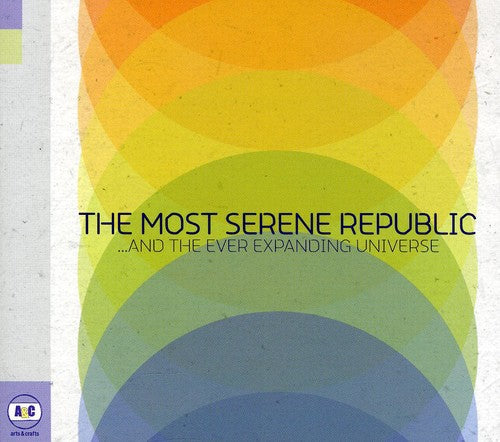The Most Serene Republic & the Ever Expanding Universe - CD Album