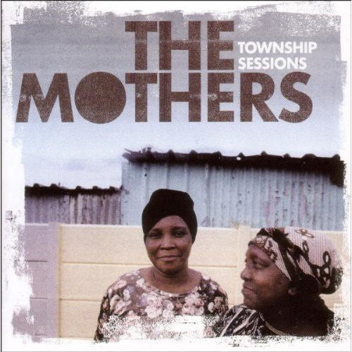 The Mothers Township Sessions - CD Album