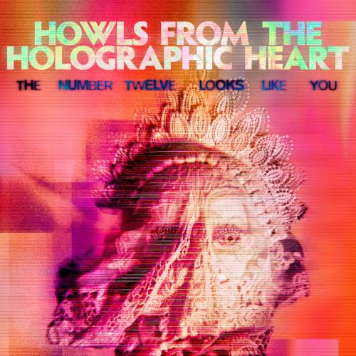 The Number Twelve Looks Like You Howls From The Holographic Heart