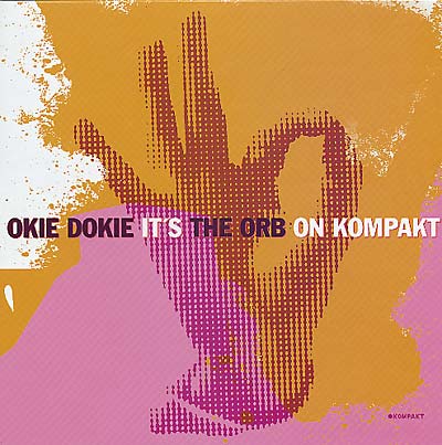 The Orb Okie Dokie It'S The Orb On Kompakt