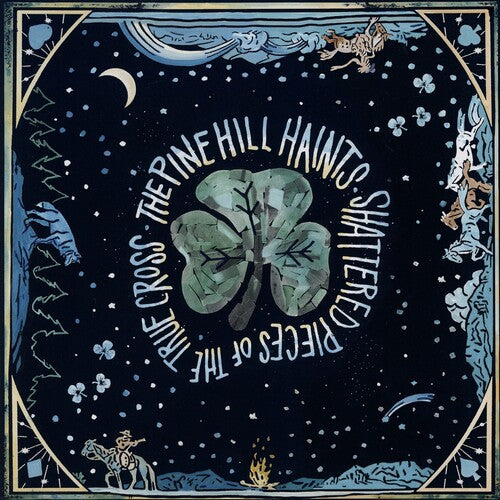 The Pine Hill Haints Shattered Pieces of the True Cross - Record Album - Vinyl LP