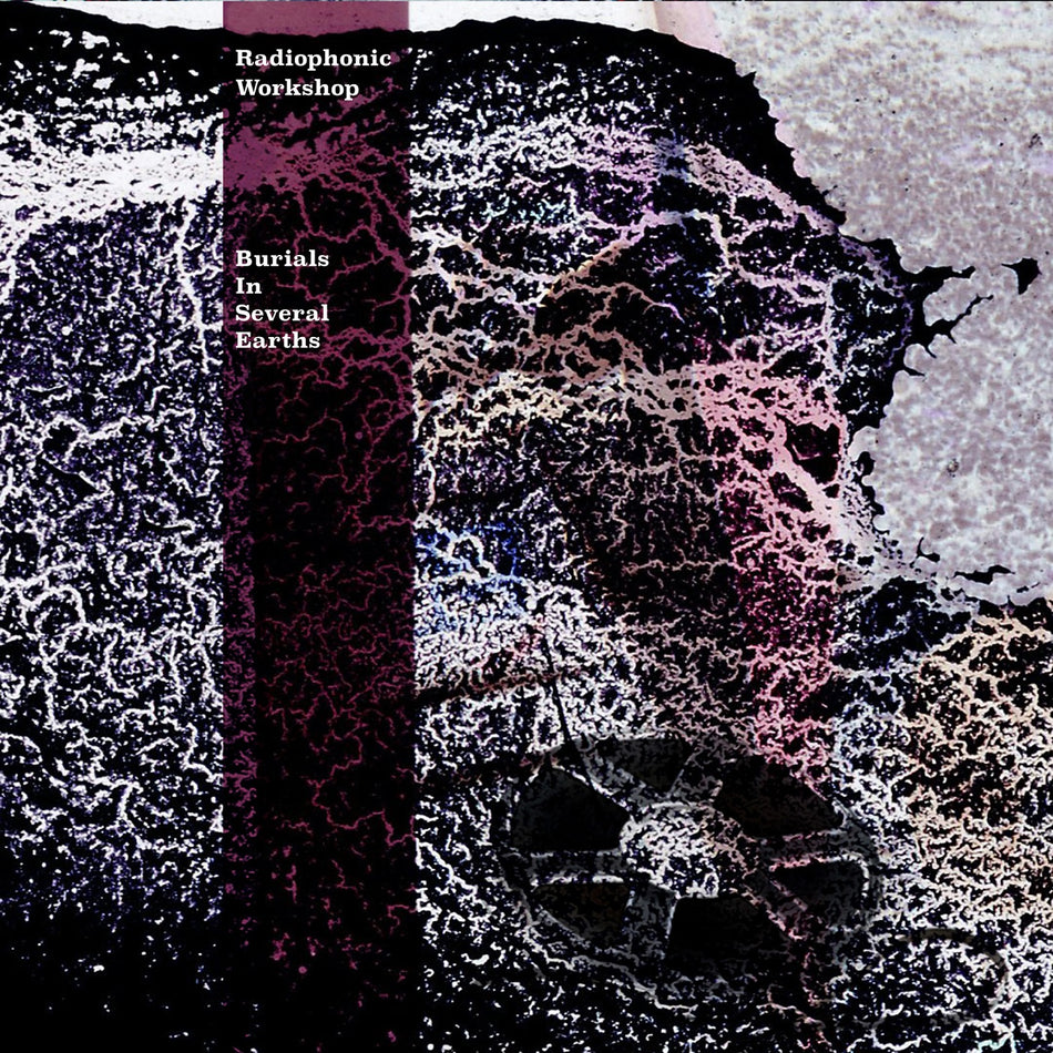 The Radiophonic Workshop Burial In Several Earths