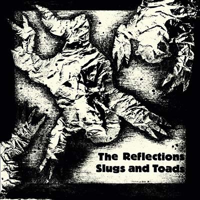 THE REFLECTIONS Slugs and Toads