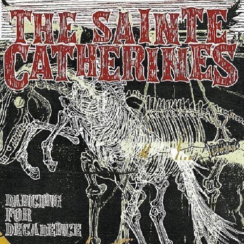 The Sainte Catherines Dancing for Decadence - CD Album