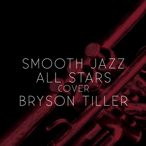 The Smooth Jazz All Stars Smooth Jazz All Stars Cover Bryson Tiller - CD Album