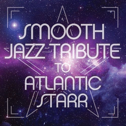 The Smooth Jazz All Stars Smooth Jazz Tribute to Atlanic Starr - CD Album