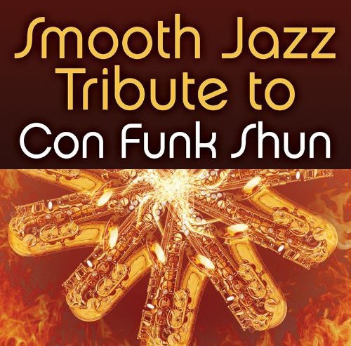 The Smooth Jazz All Stars Smooth Jazz Tribute to Con Funk Shun - CD Album