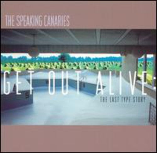The Speaking Canaries Get Out Alive: The Last Type Story - Record Album - Vinyl LP