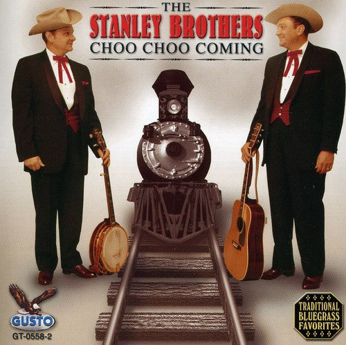 The Stanley Brothers Choo Choo Coming - CD Album