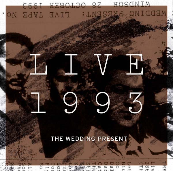 THE WEDDING PRESENT Live 1993