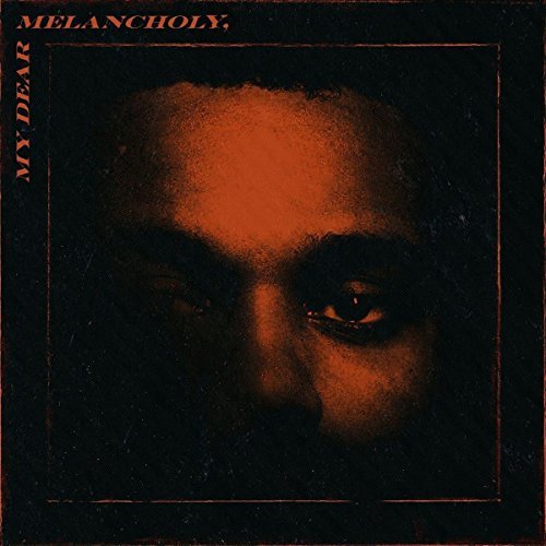 The Weeknd My Dear Melancholy [Explicit Content]