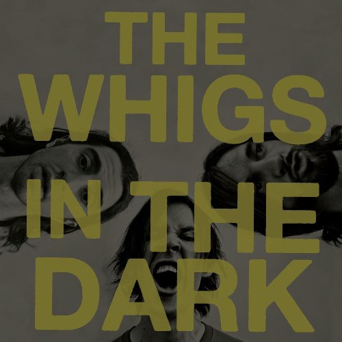 The Whigs In the Dark - Record Album - Vinyl LP