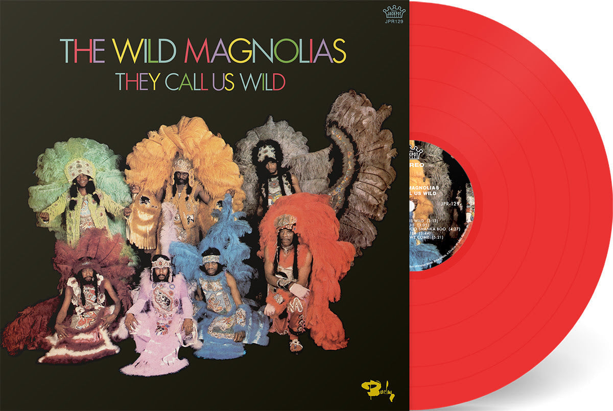 The Wild Magnolias They Call Us Wild
