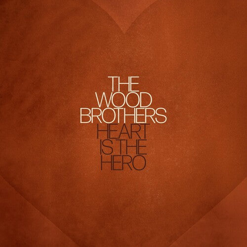 The Wood Brothers Heart Is The Hero - Record Album - Vinyl LP