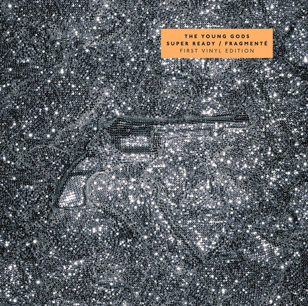 THE YOUNG GODS Super Ready / Fragmente