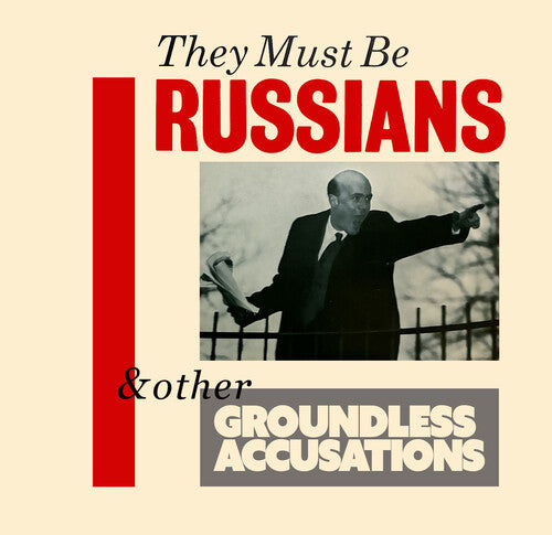 They Must Be Russians & Other Groundless Accusations - CD Album