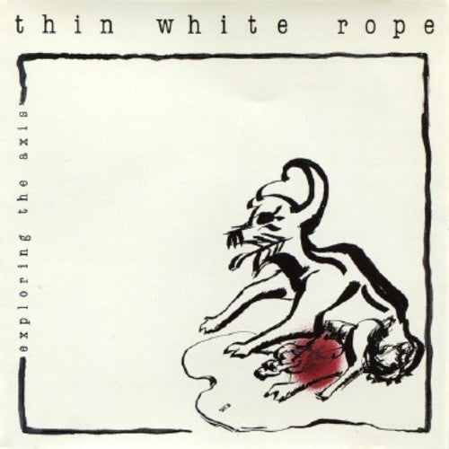 Thin White Rope Exploring The Axis - Record Album - Vinyl LP