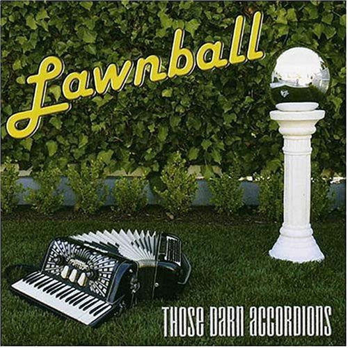 Those Darn Accordions! Lawnball - CD Album