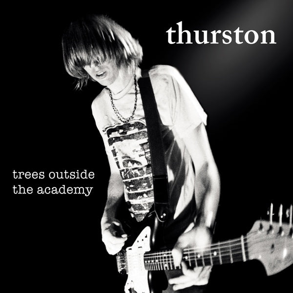 Thurston Moore Trees Outside The Academy (Remastered)