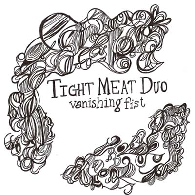 TIGHT MEAT DUO Vanishing Fist