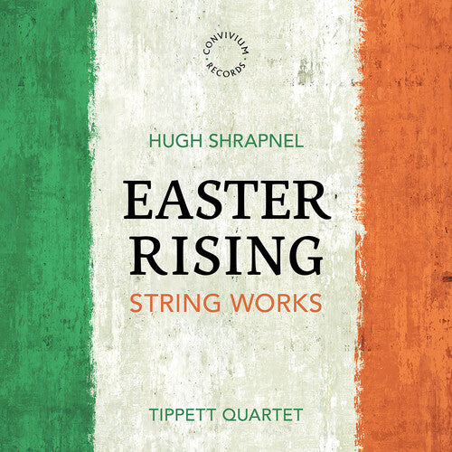 Tippett Quartet Hugh Shrapnel: Easter Rising - CD Album