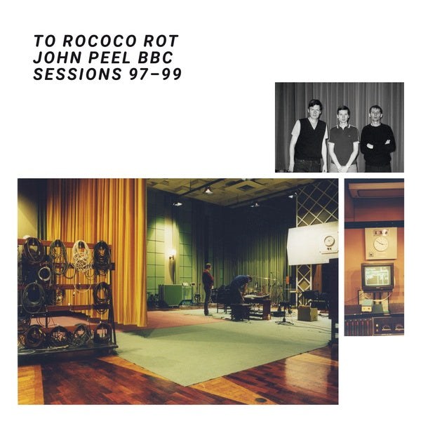 TO ROCOCO ROT John Peel BBC Sessions 97-99