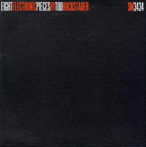 TOD DOCKSTADER Eight Electronic Pieces - CD Album