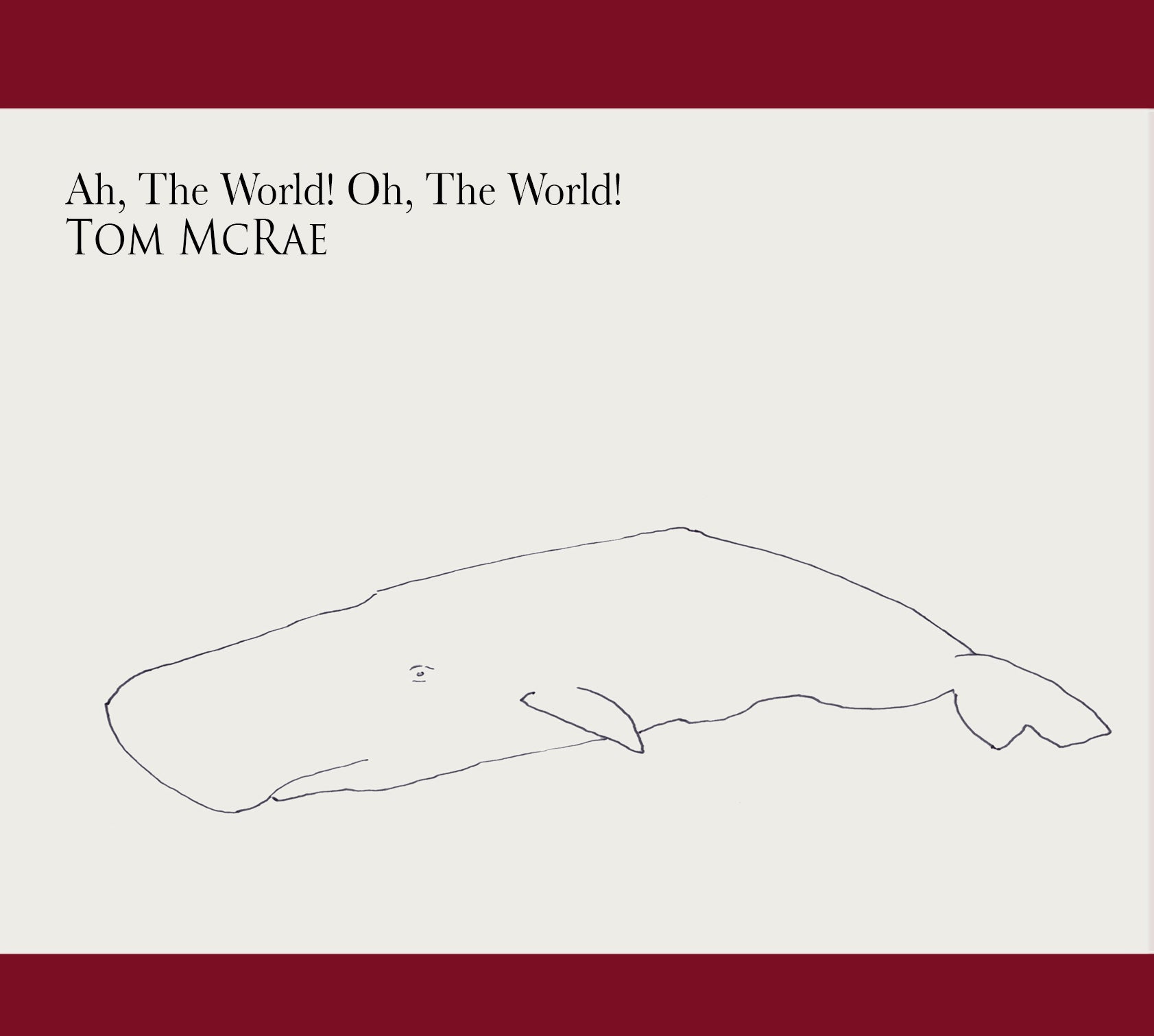 Tom McRae Ah, The World! Oh, The World!