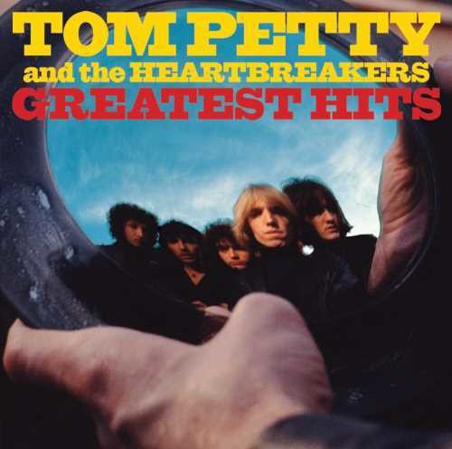 Tom Petty And The Heart Breakers Greatest Hits