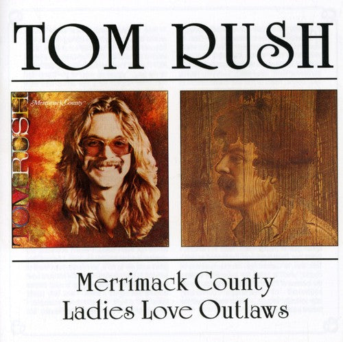Tom Rush Merrimack County / Ladies Love Outlaws - CD Album