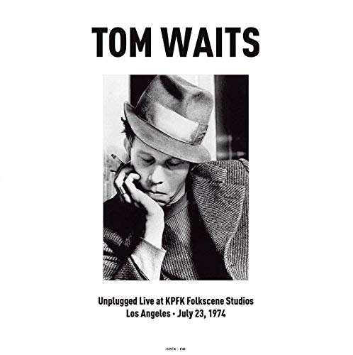 Tom Waits Unplugged Live At Kpfk Folkscene Studios In Los Angeles July 23 1974