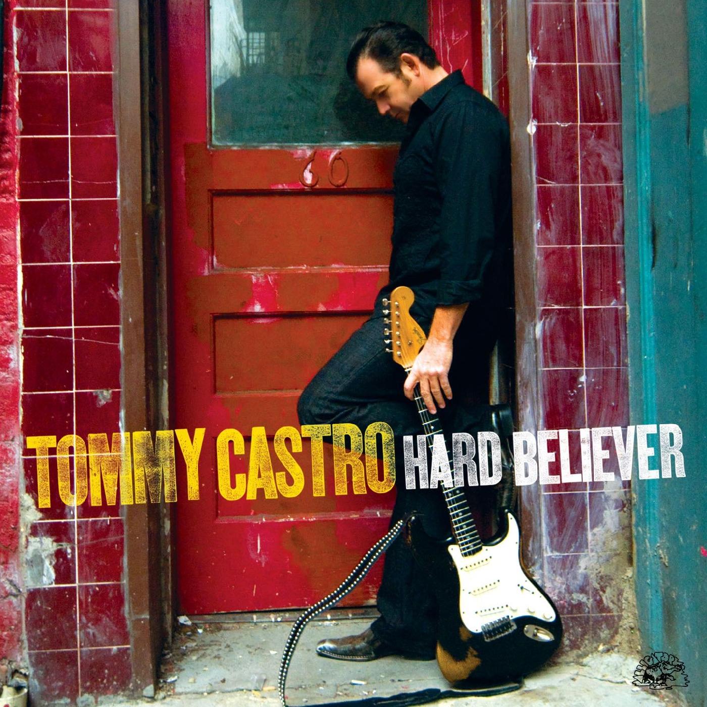 Tommy Castro Hard Believer