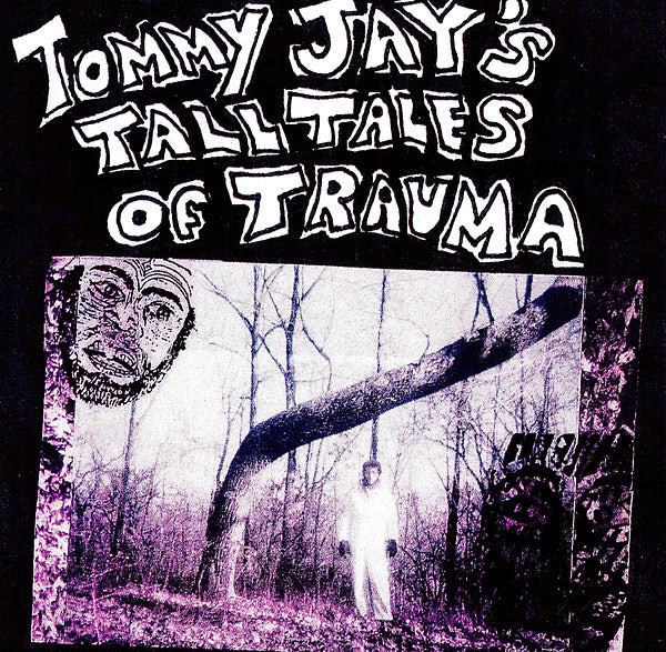 TOMMY JAY Tommy Jay's Tall Tales Of Trauma