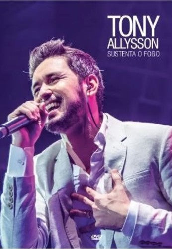 Tony Allysson: Sustenta O Fogo - DVD