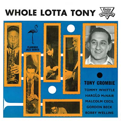 TONY CROMBIE & HIS FRIENDS Whole Lotta Tony