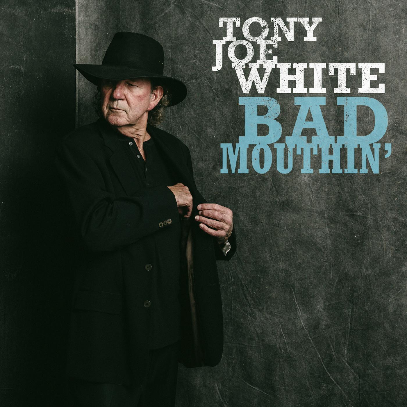 Tony Joe White Bad Mouthin'