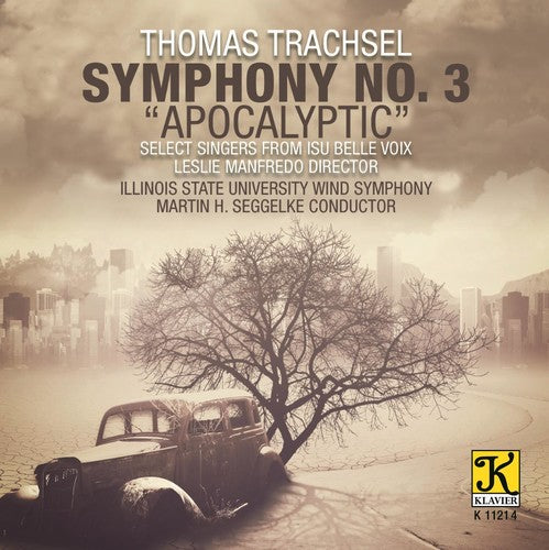 Trachsel / Illinois State University Wind Symphony Trachsel: Symphony No. 3 Apocalyptic - CD Album