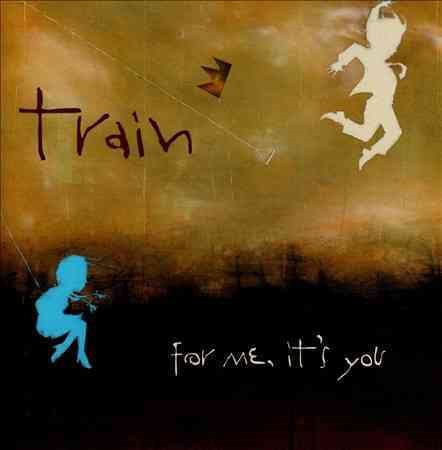 Train FOR ME IT'S YOU