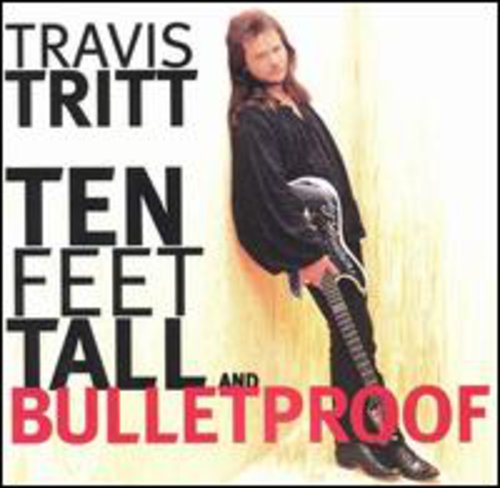 Travis Tritt Ten Feet Tall & Bulletproof - CD Album