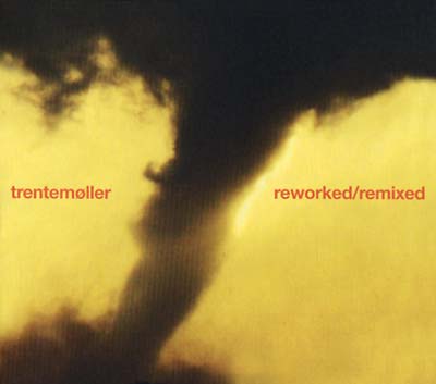 Trentemoller Reworked/Remixed