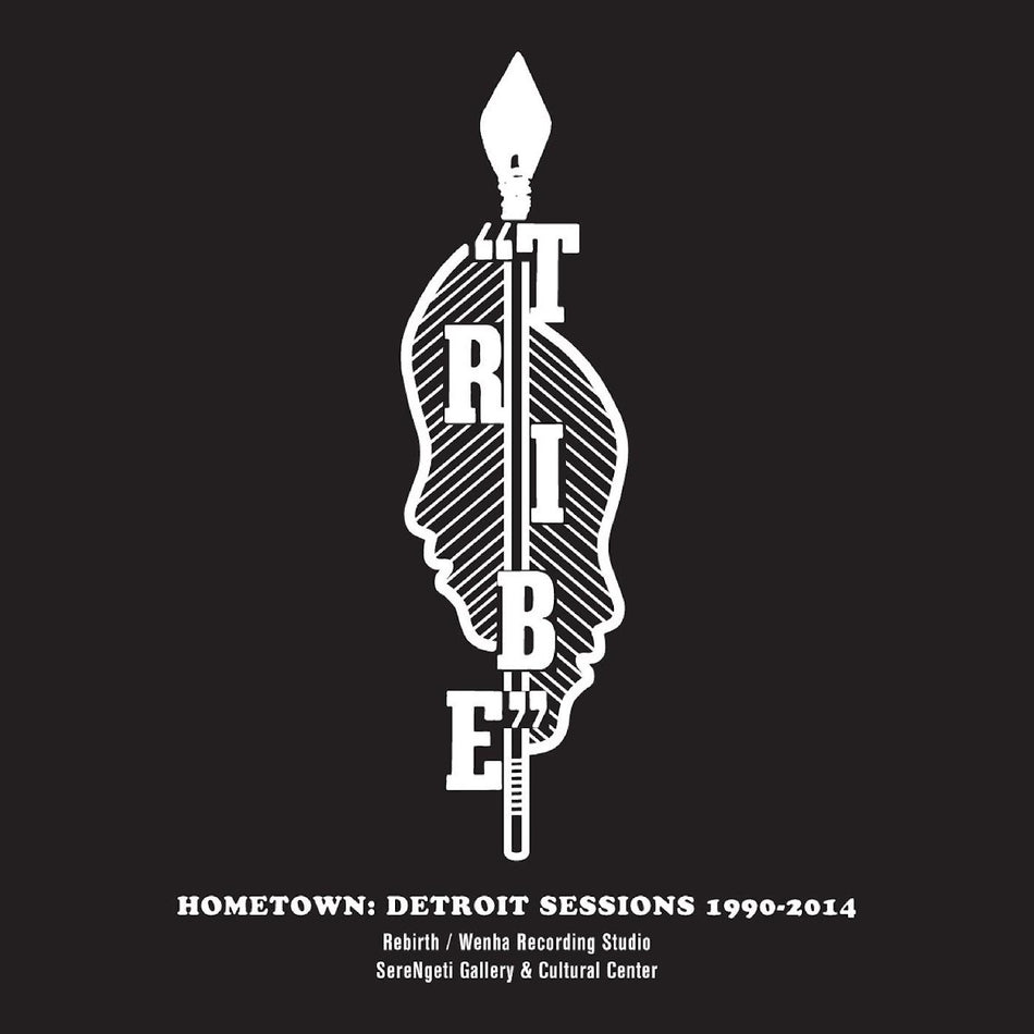 Tribe Hometown: Detroit Sessions 1990 - 2014
