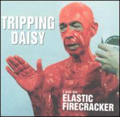 Tripping Daisy I Am An Elastic Firecracker - CD Album