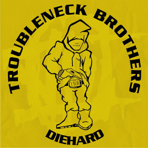 Troubleneck Brothers Diehard Rare & Unreleased (1990-1993) - CD Album