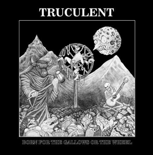 Truculent Born For The Gallows Or The Wheel - Record Album - Vinyl LP