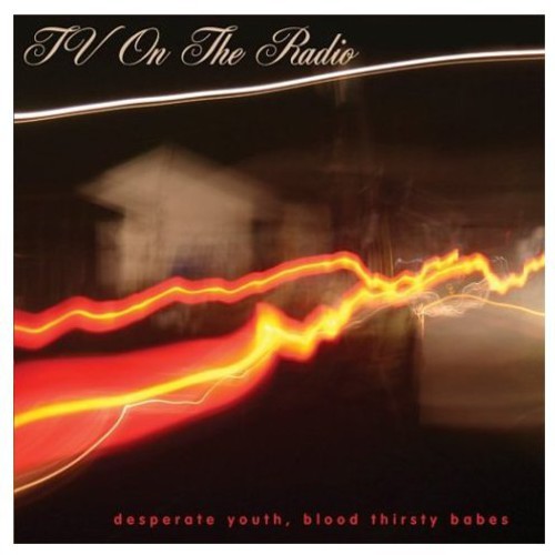 Tv On The Radio Desperate Youth, Blood Thirsty Babes - CD Album